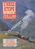 Three Stops to the Summit - A History of the Snowdon Mountain Railway by WILLIAMS, Rol